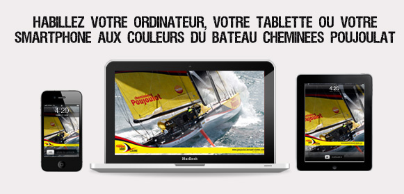 Habillez votre ordinateur, votre tablette ou votre smartphone aux couleurs du bateau Cheminées Poujoulat